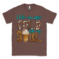Chestnut i like my coffee cold like my soul Classic Tee - texasbilliewilder