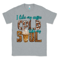 Heather Grey i like my coffee cold like my soul Classic Tee - texasbilliewilder