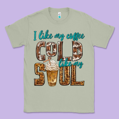 Classic Tee i like my coffee cold like my soul