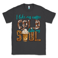 Smoke i like my coffee cold like my soul Classic Tee - texasbilliewilder