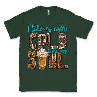 Sports Green i like my coffee cold like my soul Classic Tee - texasbilliewilder