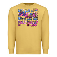 Why Fall In Love When You Can Fall Asleep Premium Sweatshirt | Teevron