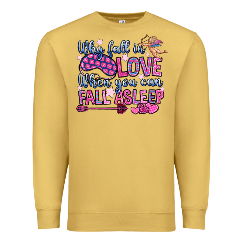 Why Fall In Love When You Can Fall Asleep Premium Sweatshirt by OliviaCreatesArt | Teevron