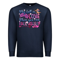 Navy why fall in love when you can fall asleep Premium Sweatshirt - OliviaCreatesArt