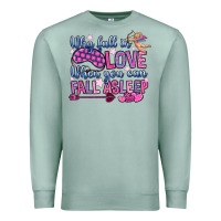 Seafoam why fall in love when you can fall asleep Premium Sweatshirt - OliviaCreatesArt