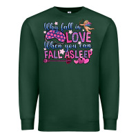 Sports Green why fall in love when you can fall asleep Premium Sweatshirt - OliviaCreatesArt