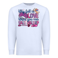 White why fall in love when you can fall asleep Premium Sweatshirt - OliviaCreatesArt