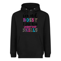 Black ı'm not bossy ı just have leadership skills Heavyweight Hoodie - FaDigitalArtStudio
