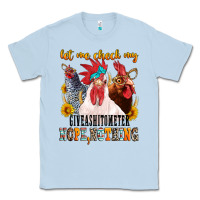 Dusty Blue let me check my giveashitometer Classic Tee - texasbilliewilder