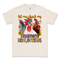 Natural let me check my giveashitometer Classic Tee - texasbilliewilder