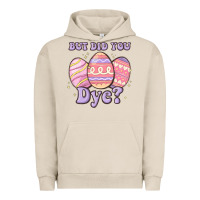 Pigment French Oak but did you dye Urban Hoodie - MaliasSmallBusiness