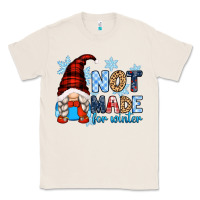 Natural not made for winter with gnome Classic Tee - Zillion Design Studio