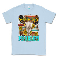 Dusty Blue somebodys problem Classic Tee - texasbilliewilder