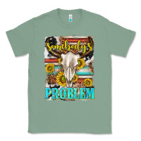 Sage somebodys problem Classic Tee - texasbilliewilder