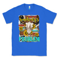 True Royal somebodys problem Classic Tee - texasbilliewilder