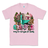 Bubblegum Pink glamper way too boujee for tents 2 Classic Tee - RanaPortraitStore
