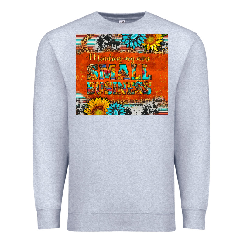 Minding My Own Small Business Premium Sweatshirt by HRA Design Shop | Teevron