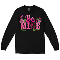Black walentine's day be mine Long Sleeve Tee - BarkalooDesign