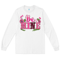 White walentine's day be mine Long Sleeve Tee - BarkalooDesign