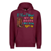 Burgundy if i can't wear my boots i ain't going Premium Hoodie - BarkalooDesign