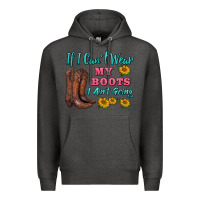 Charcoal Heather if i can't wear my boots i ain't going Premium Hoodie - BarkalooDesign