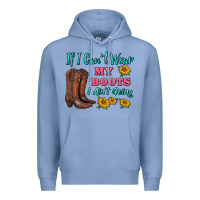 Colony Blue if i can't wear my boots i ain't going Premium Hoodie - BarkalooDesign