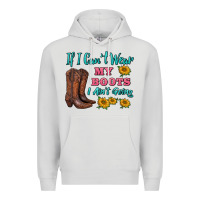 Dove Grey if i can't wear my boots i ain't going Premium Hoodie - BarkalooDesign