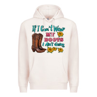 Pale Pink if i can't wear my boots i ain't going Premium Hoodie - BarkalooDesign