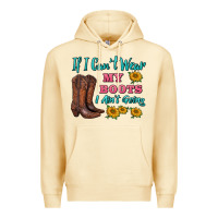 Pina Colada if i can't wear my boots i ain't going Premium Hoodie - BarkalooDesign