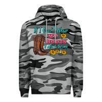 Slate Camo if i can't wear my boots i ain't going Premium Hoodie - BarkalooDesign