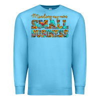 Minding My Own Small Business Premium Sweatshirt | Teevron
