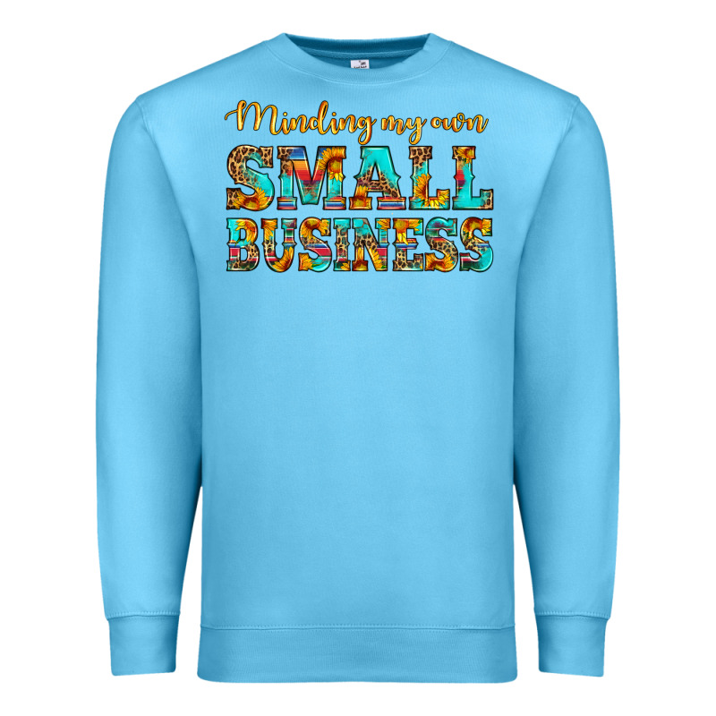 Minding My Own Small Business Premium Sweatshirt by HRA Design Shop | Teevron