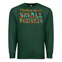 Sports Green minding my own small business Premium Sweatshirt - HRA Design Shop
