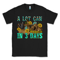 Black a lot can happen in 3 days western Classic Tee - texasbilliewilder