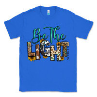 True Royal be the light matthew 5 14 Classic Tee - RanaPortraitStore