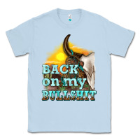 Dusty Blue back on my bullshit Classic Tee - texasbilliewilder