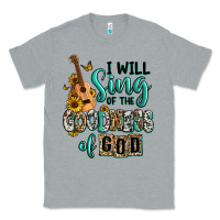 Heather Grey i will sing of the goodness of god Classic Tee - RanaPortraitStore