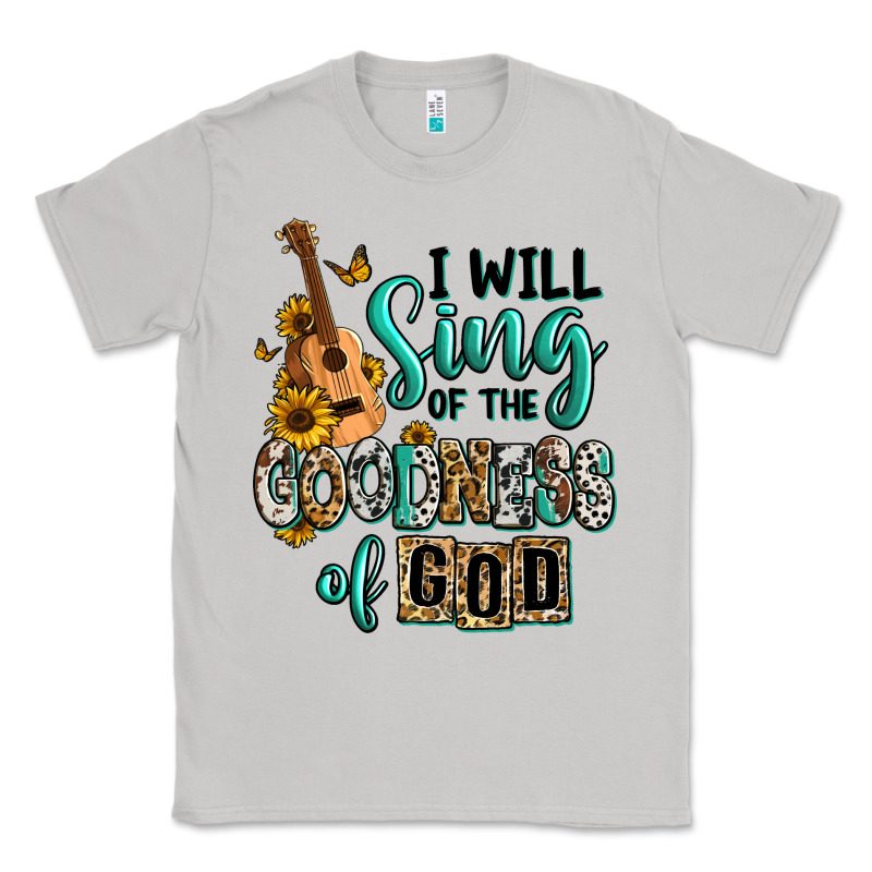 I Will Sing Of The Goodness Of God Classic Tee by RanaPortraitStore | Teevron