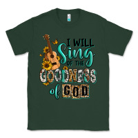 Sports Green i will sing of the goodness of god Classic Tee - RanaPortraitStore