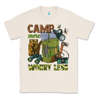 Natural camp more worry less Classic Tee - texasbilliewilder