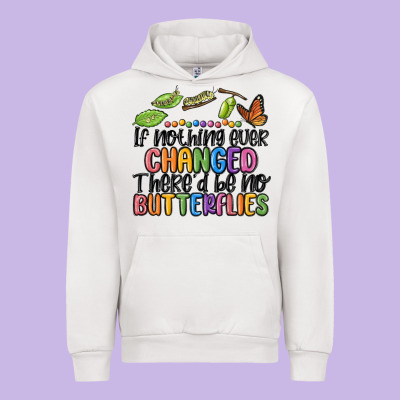 If Nothing Ever Changed Thered Be No Butterflies Urban Hoodie Designed By Maliassmallbusiness