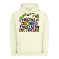 Pigment Pistachio if nothing ever changed thered be no butterflies Urban Hoodie - MaliasSmallBusiness