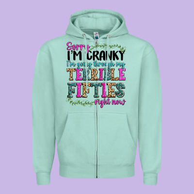 Sorry I’m Cranky I’m Going Through My Terrible Zipper Hoodie Designed By Texasbilliewilder