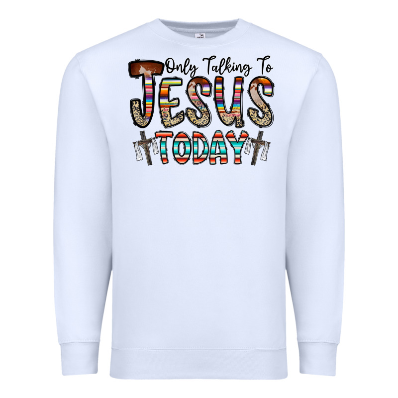 Only Talking Jesus Today Premium Sweatshirt by CowhideDigitalArt | Teevron