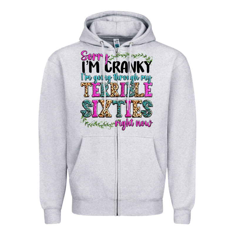 Sorry I’m Cranky I’m Going Through My Terrible Zipper Hoodie by texasbilliewilder | Teevron