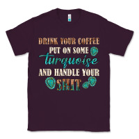 Plum drink your coffee and handle your shit Classic Tee - texasbilliewilder