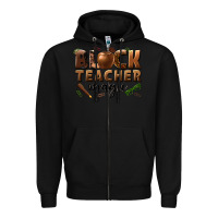 Black black teacher magic melanin male teacher Zipper Hoodie - texasbilliewilder