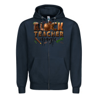 Navy black teacher magic melanin male teacher Zipper Hoodie - texasbilliewilder