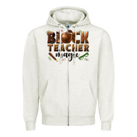 Oatmeal Heather black teacher magic melanin male teacher Zipper Hoodie - texasbilliewilder