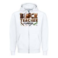 White black teacher magic melanin male teacher Zipper Hoodie - texasbilliewilder